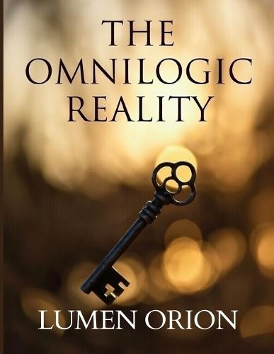 The Omnilogic Reality: A Spiritual Science Perspective on Consciousness and Existence