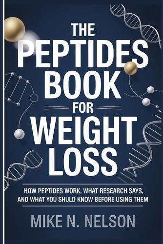 The Peptides Book for Weight Loss: How Peptides Work, What Research Says, and What You Should Know Before Using Them