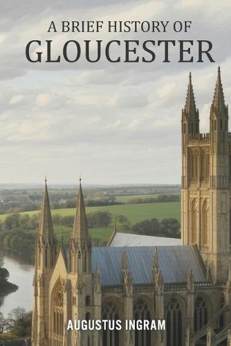 A Brief History of Gloucester