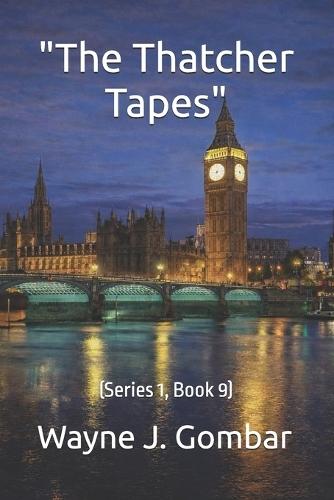 ""The Thatcher Tapes"": (Series 1, Book 9)