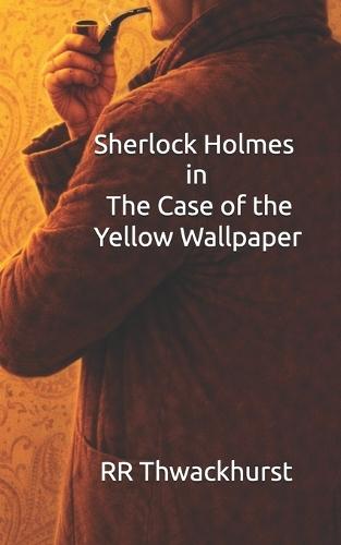 Sherlock Holmes in The Case of the Yellow Wallpaper