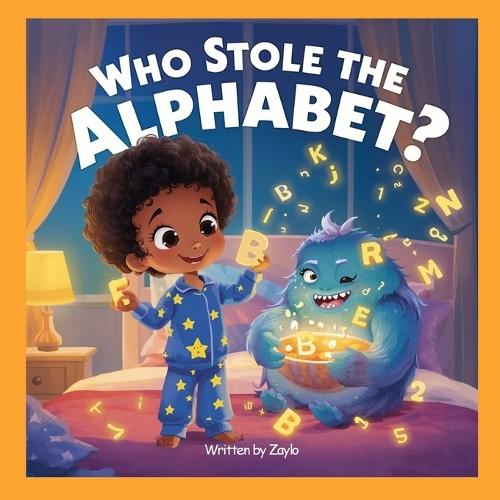 Who Stole the Alphabet?: A Bedtime Letter Mystery