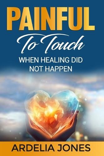 Painful To Touch: When Healing Did Not Happen