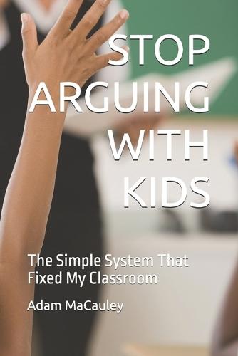 Stop Arguing with Kids: The Simple System That Fixed My Class