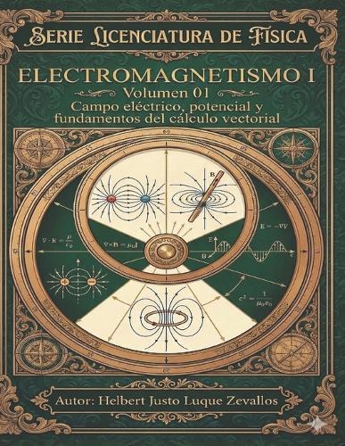 Electromagnetismo II Volumen 01: Campos Magnéticos, Medios Materiales y Desarrollo Multipolar