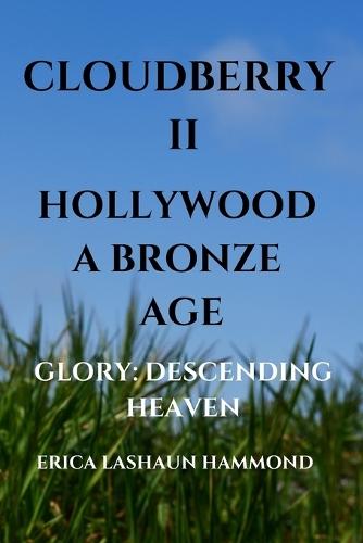 Cloudberry II Hollywood a Bronze Age: Glory: Descending Heaven