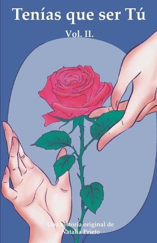 Tenías que ser Tú Vol. II.