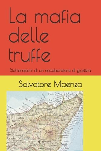 La mafia delle truffe: Dichiarazioni di un collaboratore di giustizia