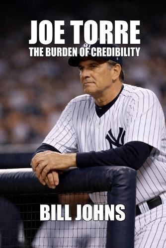Joe Torre: The Burden of Credibility
