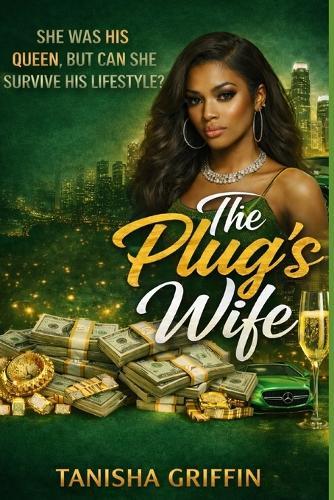 The Plug's Wife: Urban Street Romance of Power, Loyalty, and Betrayal