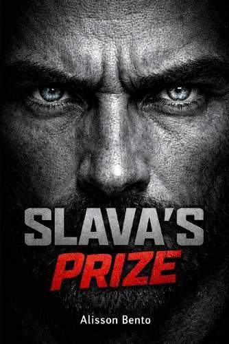 Slava's Prize: A Dark Enemies to Lovers Mafia Romance