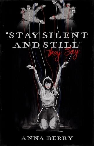 ""Stay Silent and Be Still"" They Say