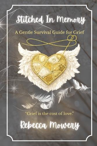 Stitched In Memory: A Gentle Survival Guide for Grief
