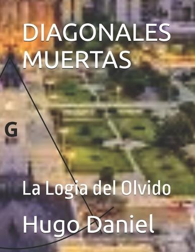 Diagonales Muertas: La Logia del Olvido