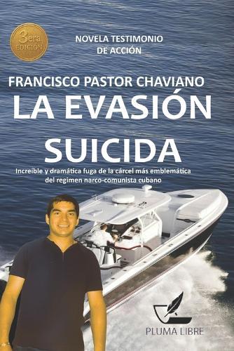 La Evasión Suicida: Novela testimonio de acción