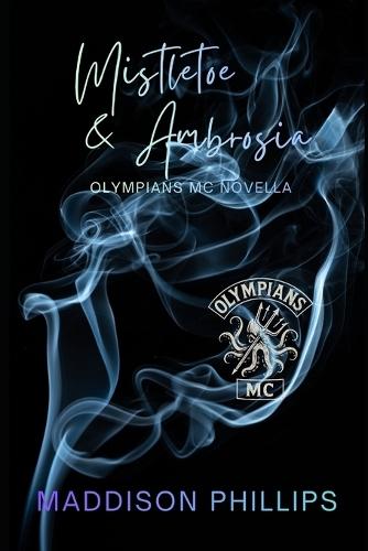 Mistletoe and Ambrosia: An Olympians MC Novella