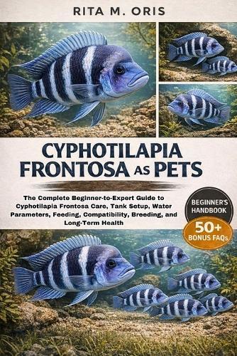 Cyphotilapia Frontosa as Pets: The Complete Beginner-to-Expert Guide to Cyphotilapia Frontosa Care, Tank Setup, Water Parameters, Feeding, Compatibility, Breeding, and Long-Term Health