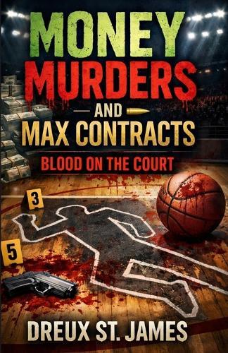 Money Murder and Max Contracts: Blood on the Court