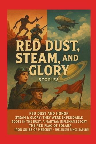 Red Dust, Steam, and Glory