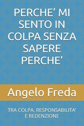 Perche' Mi Sento in Colpa Senza Sapere Perche': Tra Colpa, Responsabilita' E Redenzione