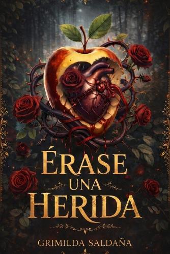 Érase una Herida: Un retelling oscuro de Blancanieves