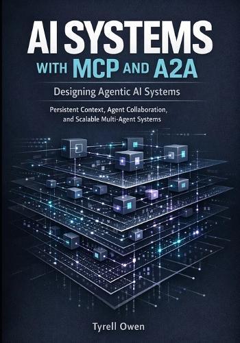 Designing Agentic AI Systems with MCP and A2A: Persistent Context, Agent Collaboration, and Scalable Multi-Agent Systems