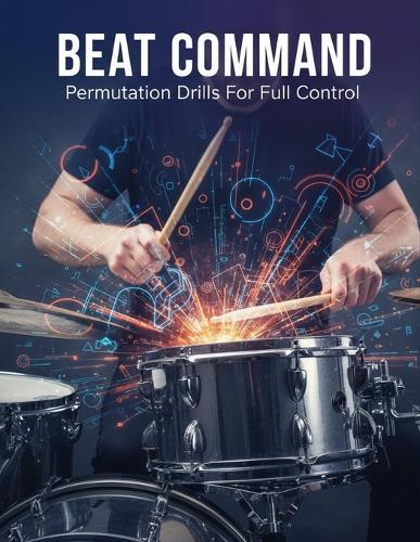 Beat Command: Permutation Drills For Full Control