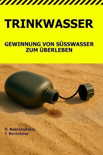 Trinkwasser.: Gewinnung von Süßwasser beim Überleben.
