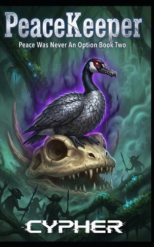 PeaceKeeper: Peace Was Never An Option: Book Two: A Monster Evolution LitRPG