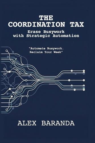 AI Productivity Systems: How to Reclaim 10+ Hours Per Week by Eliminating Coordination Work