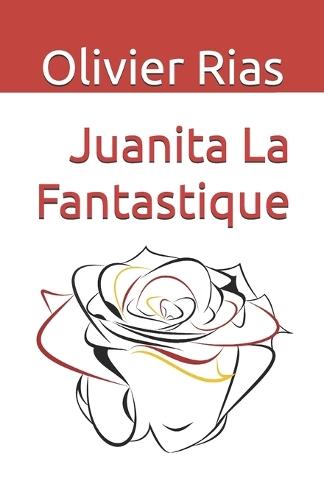 Juanita La Fantastique: Les chroniques de Jean - Premiers instants (V1-V2)