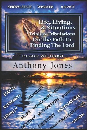Life, Living & Situations: On A Path To Finding The Lord