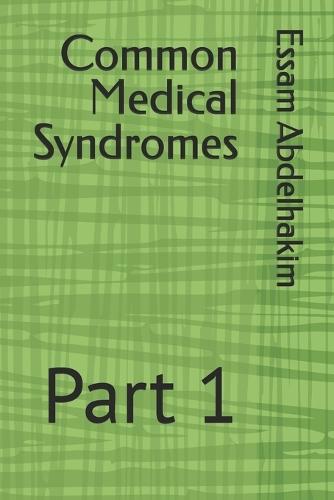 Common Medical Syndromes: Part 1