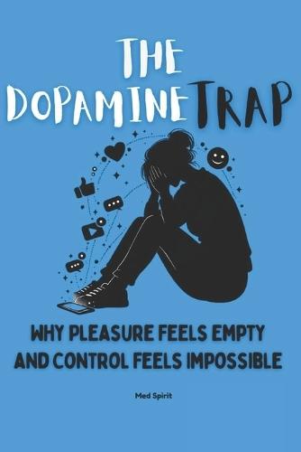The Dopamine Trap: Why Pleasure Feels Empty and Control Feels Impossible