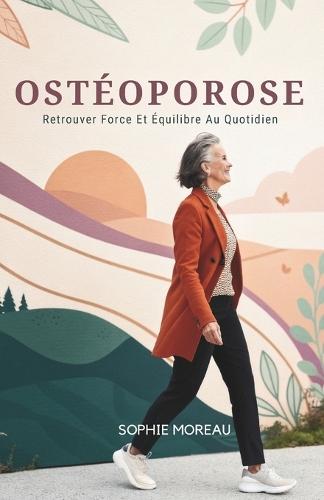 Ostéoporose: Retrouver Force Et Équilibre Au Quotidien