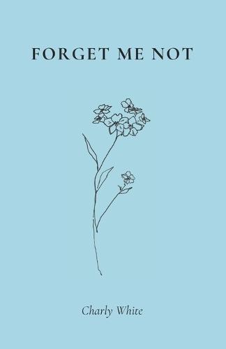 Forget Me Not: Poems on Loss