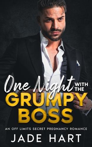 One Night With the Grumpy Boss: An Off-Limits, Secret Pregnancy Romance