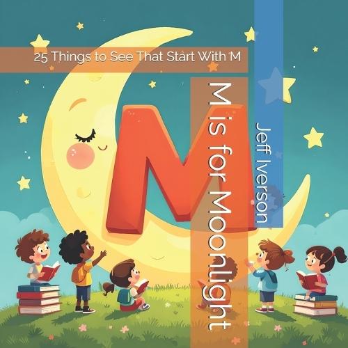 M is for Moonlight: 25 Things to See That Start With M