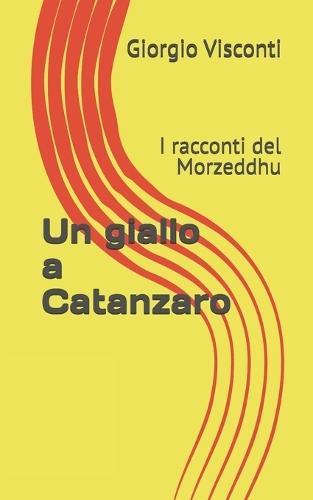 Un giallo a Catanzaro: I racconti del Morzeddhu
