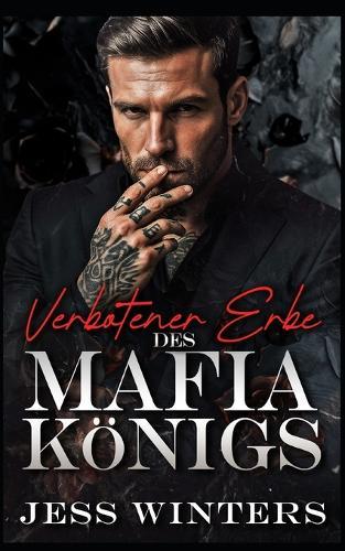 Verbotener Erbe des Mafia-Königs: Eine verbotene Romanze um einen geheimen Erben