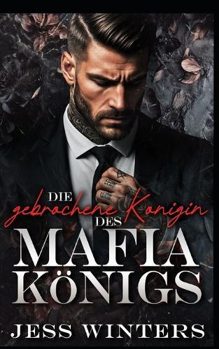 Die gebrochene Königin des Mafia-Königs: Eine Vernunftehe als zweite Chance