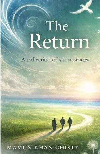 The Return: A collection of short stories