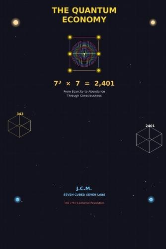 The Quantum Economy: How Measuring All Seven Dimensions of Value Will Create Post-Scarcity Civilization by 2030