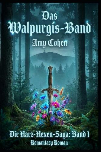 Das Walpurgis-Band: Die Harz-Hexen-Saga: Band 1