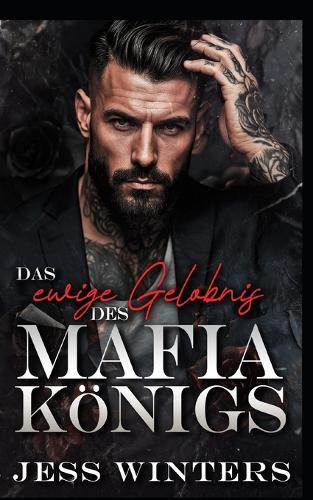 Das ewige Gelöbnis des Mafia-Königs: Eine Romanze um das Vermächtnis von Seelenverwandten