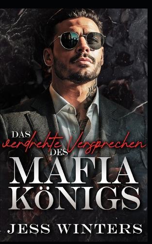 Das verdrehte Versprechen des Mafia-Königs: Eine vorgetäuschte Verlobung als zweite Chance