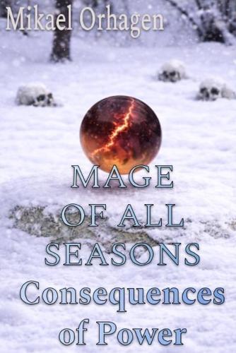 Mage of All Seasons: Consequences of Power