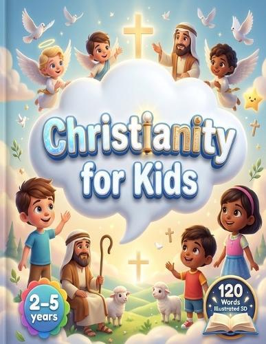 Christianity for Kids (2-5 years): 120 illustrated words about faith and bible stories for young kids