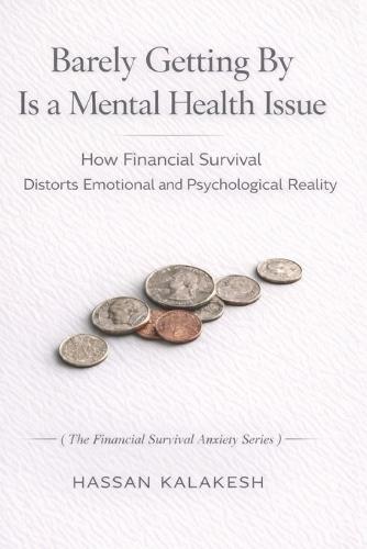 Barely Getting By Is a Mental Health Issue: How Financial Survival Distorts Emotional and Psychological Reality