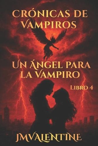 Crónicas de Vampiro - Un Ángel para la Vampiro - Libro 4